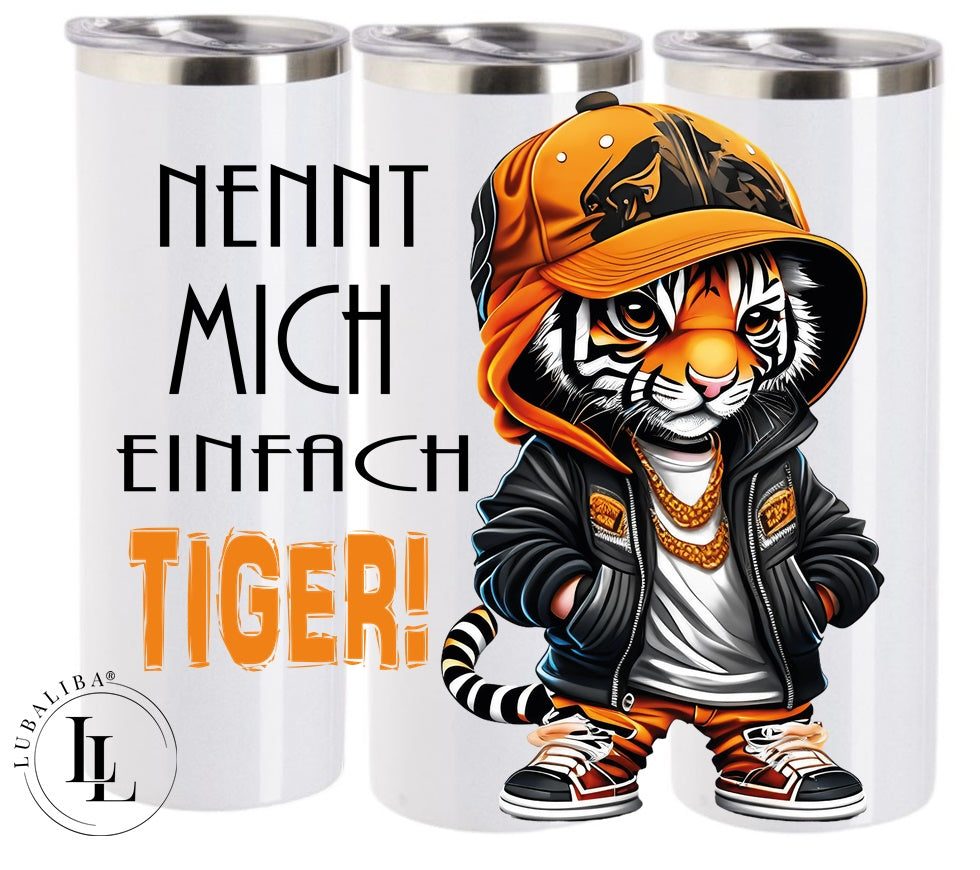 TUMBLER " Nennt mich einfach Tiger! " ArtNr.: KUI